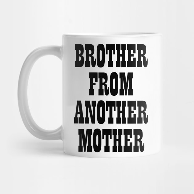 Brother from another mother T-shirt by RedYolk